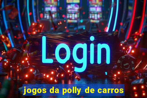 jogos da polly de carros